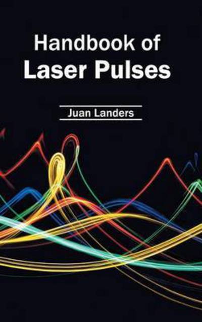 Cover for Juan Landers · Handbook of Laser Pulses (Hardcover Book) (2015)