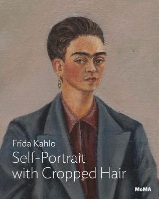 Cover for Jodi Roberts · Kahlo: Self-Portrait with Cropped Hair - MoMA One on One Series (Paperback Book) (2019)