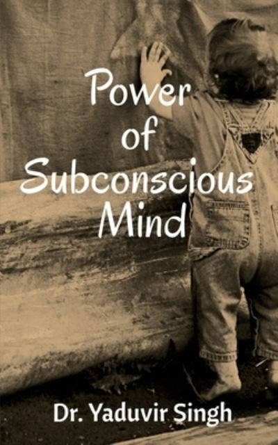 Power of Subconscious Mind - Repro Books Limited - Kirjat - Repro Books Limited - 9781639049752 - keskiviikko 15. kesäkuuta 2022