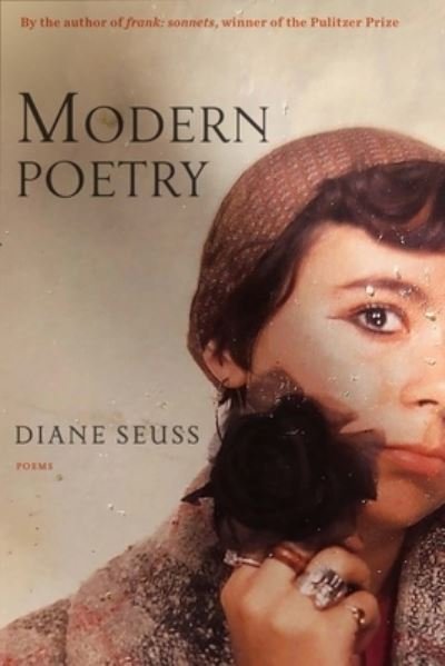 Cover for Diane Seuss · Modern Poetry: Poems (Hardcover Book) (2024)