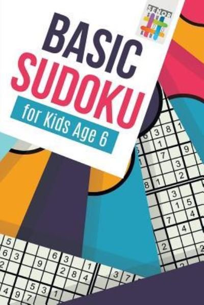 Cover for Senor Sudoku · Basic Sudoku for Kids Age 6 (Taschenbuch) (2019)