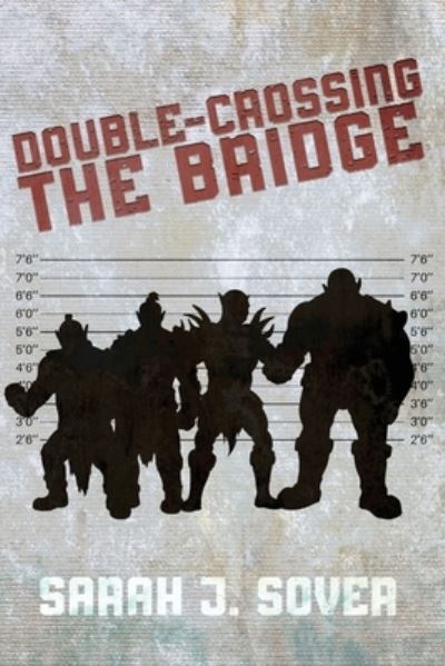 Cover for Sarah J. Sover · Double-Crossing the Bridge (Bog) (2022)