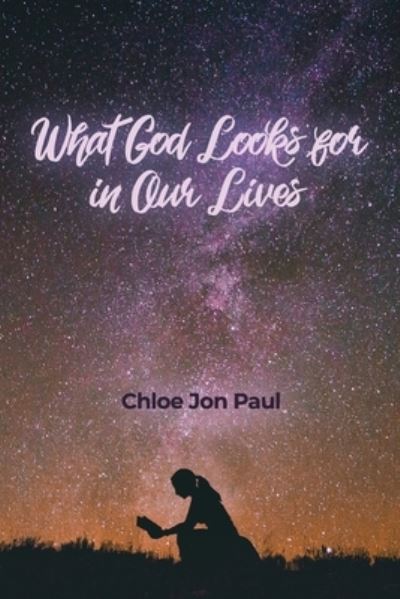 Cover for Chloe Jon Paul · What God Looks for in Our Lives (Paperback Book) (2020)