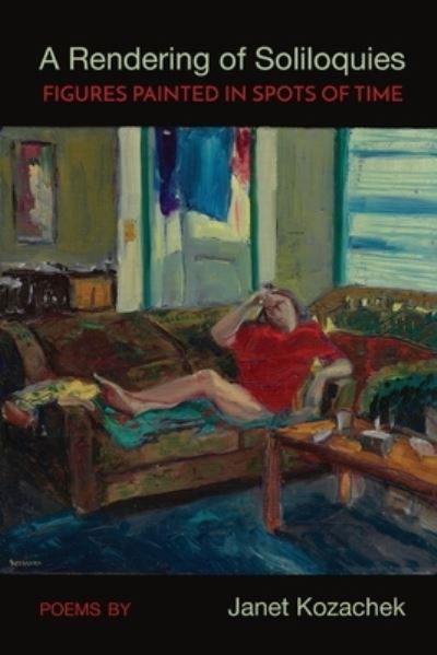 Cover for Janet Kozachek · Rendering of Soliloquies, Figures Painted in Spots of Time (N/A) (2022)