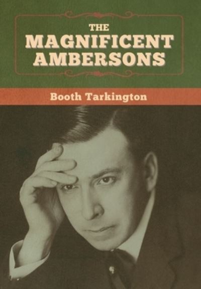 Cover for Booth Tarkington · The Magnificent Ambersons (Hardcover Book) (2020)