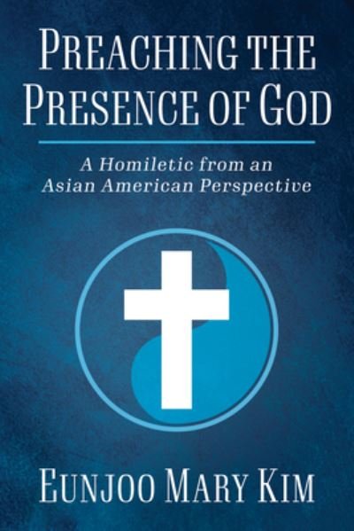 Cover for Eunjoo Mary Kim · Preaching the Presence of God (Book) (2023)