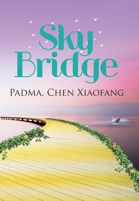 Cover for Chen Xiaofang Padma · Sky Bridge (Hardcover Book) (2022)