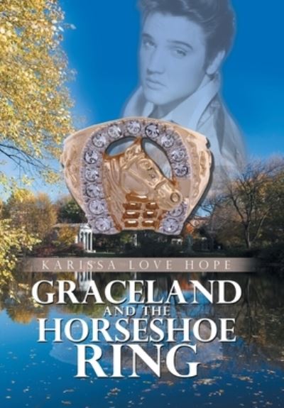 Cover for Karissa Love Hope · Graceland and the Horseshoe Ring (Book) (2023)