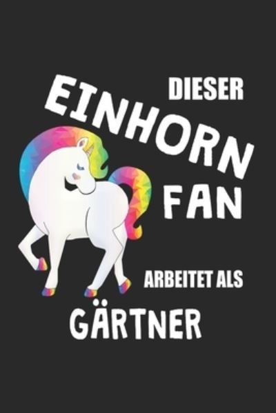 Cover for Eike Einhorn · Dieser Einhorn Fan Arbeitet Als Gartner (Paperback Book) (2019)