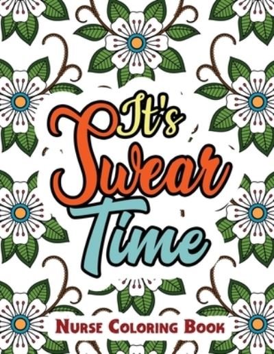 It's Swear Time - Rns Coloring Studio - Bøker - Independently Published - 9781678589752 - 20. desember 2019