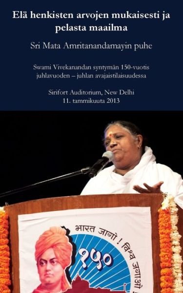 Cover for Sri Mata Amritanandamayi Devi · Ela henkisten arvojen mukaisesti ja pelasta maailma (Paperback Book) (2016)