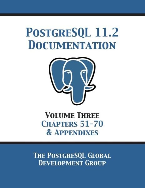 Cover for Postgresql Global Development Group · PostgreSQL 11 Documentation Manual Version 11.2 (Paperback Book) (2019)