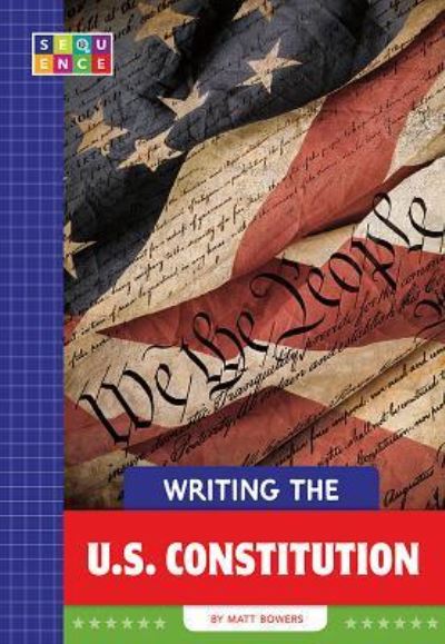 Cover for Matt Bowers · Writing the U.S. Constitution (Gebundenes Buch) (2019)