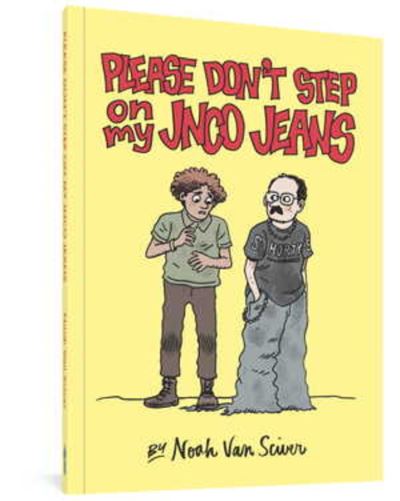 Cover for Noah Van Sciver · Please Don't Step On My Jnco Jeans (Paperback Book) (2020)