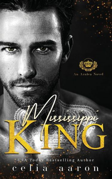 Cover for Celia Aaron · Mississippi King : An Azalea Novel (Paperback Book) (2019)