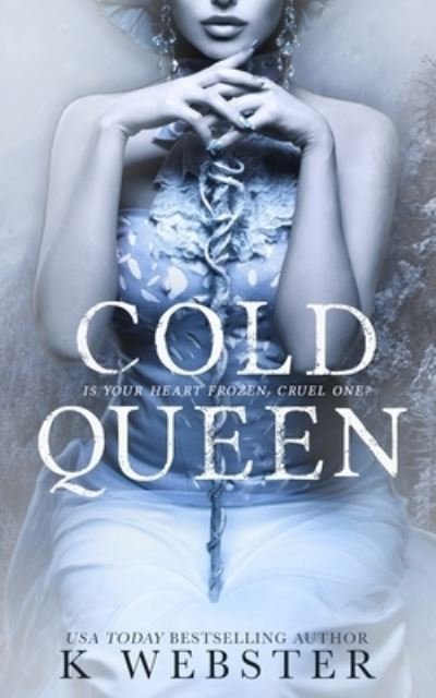 Cover for K Webster · Cold Queen: A Dark Retelling (Paperback Book) (2019)