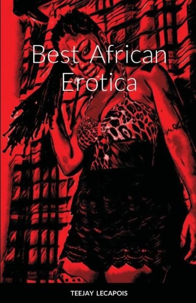 Cover for Teejay Lecapois · Best African Erotica (Pocketbok) (2021)
