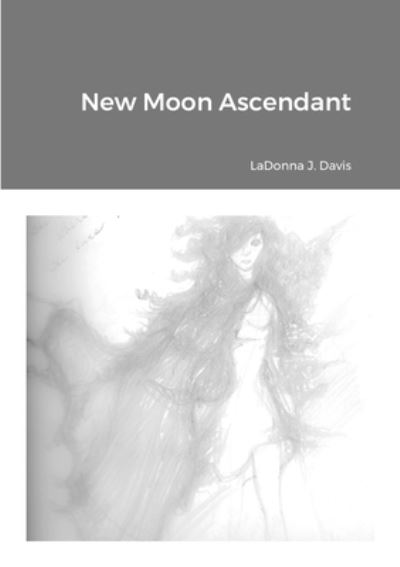 Cover for Ladonna Davis · New Moon Ascendant (Paperback Book) (2020)