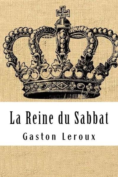 Cover for Gaston Leroux · La Reine du Sabbat (Paperback Book) (2018)