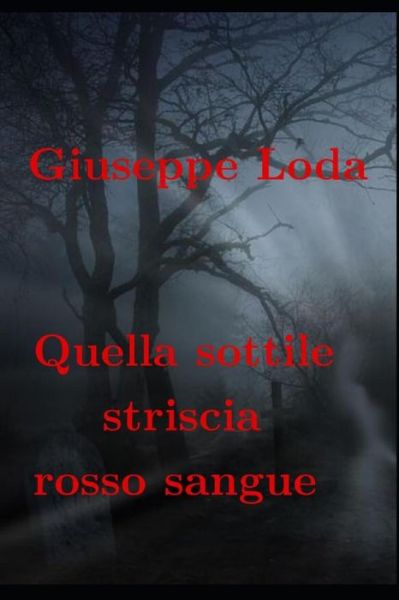 Quella sottile striscia rosso sangue - Giuseppe Loda - Bøger - Amazon Digital Services LLC - Kdp Print - 9781719945752 - 29. august 2018