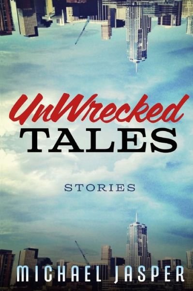 Cover for Michael Jasper · Unwrecked Tales (Pocketbok) (2018)