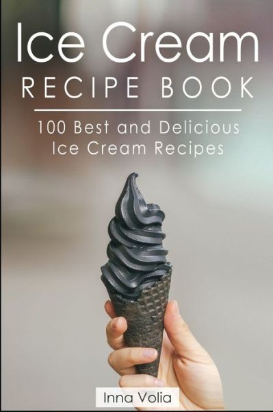 Cover for Inna Volia · Ice Cream Recipe Book (Paperback Book) (2018)