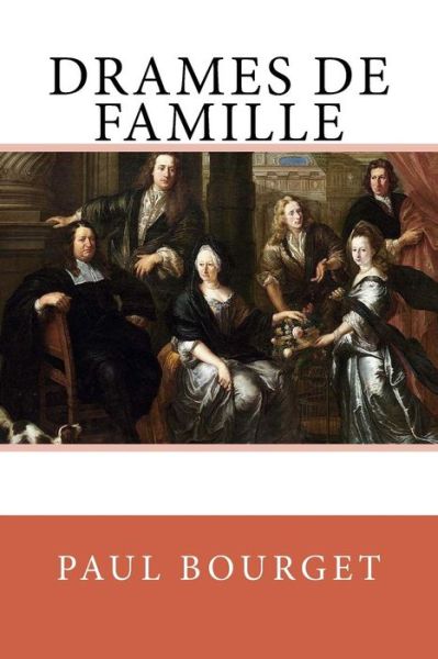 Cover for Paul Bourget · Drames de Famille (Taschenbuch) (2018)