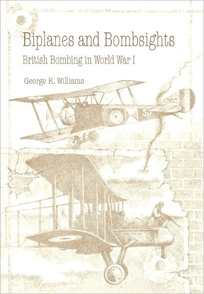 Cover for Air University Press · Biplanes and Bombsights: British Bombing in World War I (Pocketbok) (2011)