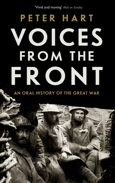 Cover for Peter Hart · Voices from the Front: An Oral History of the Great War (Taschenbuch) [Main edition] (2017)