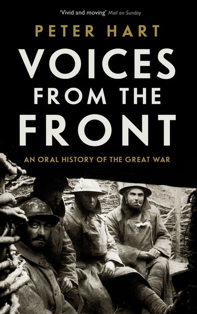 Cover for Peter Hart · Voices from the Front: An Oral History of the Great War (Paperback Book) [Main edition] (2017)