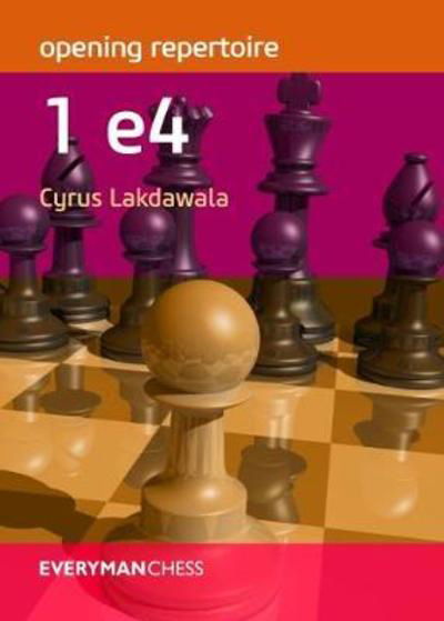 Opening Repertoire: 1e4 - Cyrus Lakdawala - Livros - Everyman Chess - 9781781944752 - 14 de maio de 2018