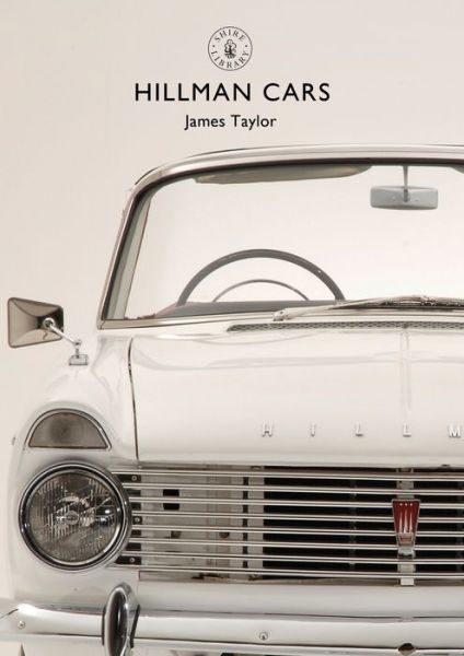 Cover for James Taylor · Hillman Cars - Shire Library (Paperback Bog) (2018)