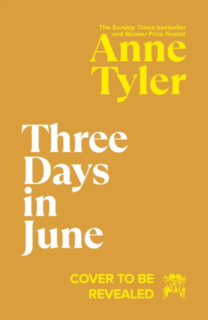 Cover for Anne Tyler · Three Days in June (Gebundenes Buch) (2025)