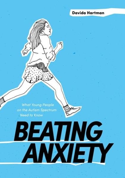 Cover for Davida Hartman · Beating Anxiety: What Young People on the Autism Spectrum Need to Know (Paperback Bog) (2017)