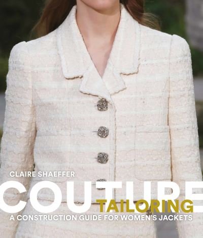 Cover for Claire Shaeffer · Couture Tailoring: A Construction Guide for Women's Jackets (Paperback Book) (2021)