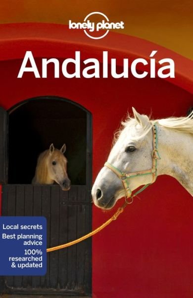 Lonely Planet Regional Guides: Andalucia - Lonely Planet - Libros - Lonely Planet - 9781786572752 - 11 de enero de 2019