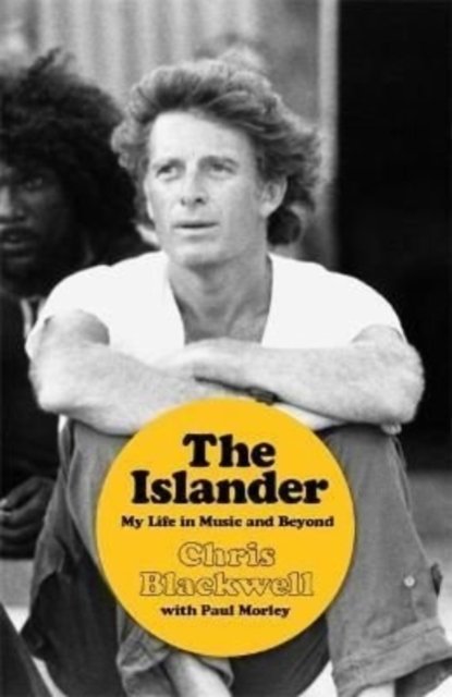 Cover for Chris Blackwell · The Islander: My Life in Music and Beyond (Gebundenes Buch) (2022)