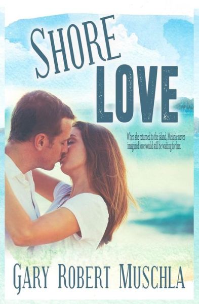 Cover for Gary Robert Muschla · Shore Love (Pocketbok) (2018)