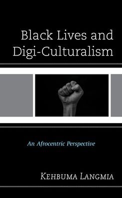 Cover for Kehbuma Langmia · Black Lives and Digi-Culturalism: An Afrocentric Perspective (Pocketbok) (2023)