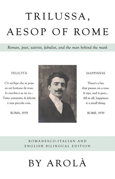 Cover for Arola · Trilussa, Aesop of Rome: Roman, poet, satirist, fabulist, and the man behind the mask (Pocketbok) (2021)