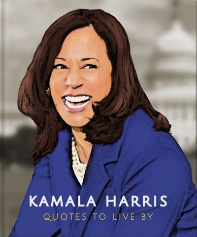 Cover for Orange Hippo! · Kamala Harris: Quotes to Live By (Inbunden Bok) (2021)