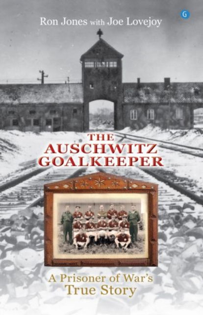 Cover for Ron Jones · The Auschwitz Goalkeeper: A Prisoner of War's True Story (Paperback Bog) (2025)