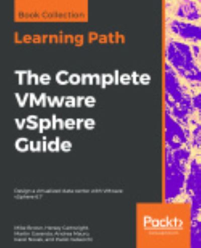 Cover for Mike Brown · The The Complete VMware vSphere Guide: Design a virtualized data center with VMware vSphere 6.7 (Paperback Book) (2019)