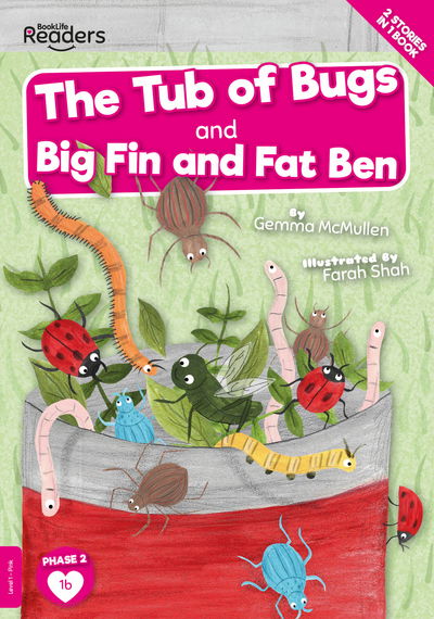 The Tub of Bugs And Big Finn and Fat Ben - BookLife Readers - Gemma McMullen - Livres - BookLife Publishing - 9781839272752 - 1 septembre 2020