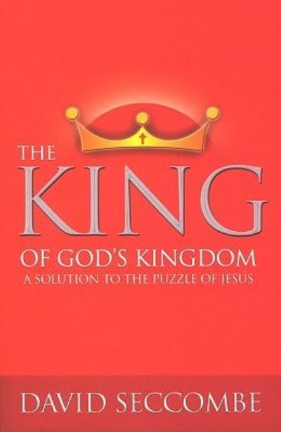 Cover for David Seccombe · The King of God's Kingdom (Paperback Book) (2018)