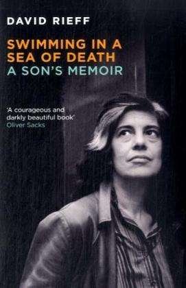 Cover for David Rieff · Swimming In A  Sea Of Death: A Son's Memoir (Paperback Bog) (2009)