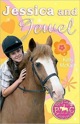 Jessica and Jewel - Pony Camp Diaries - Kelly McKain - Bøger - Little Tiger Press Group - 9781847150752 - 1. maj 2009