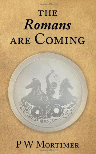 Cover for P. W. Mortimer · The Romans Are Coming (Paperback Book) (2010)