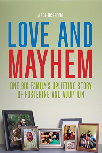 Love and Mayhem: One Big Family's Uplifting Story of Fostering and Adoption - John DeGarmo - Libros - Jessica Kingsley Publishers - 9781849057752 - 21 de octubre de 2014