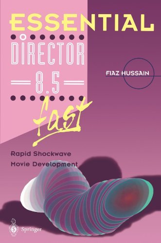 Essential Director 8.5 fast: Rapid Shockwave Movie Development - Essential Series - Fiaz Hussain - Bøger - Springer London Ltd - 9781852336752 - 25. april 2003